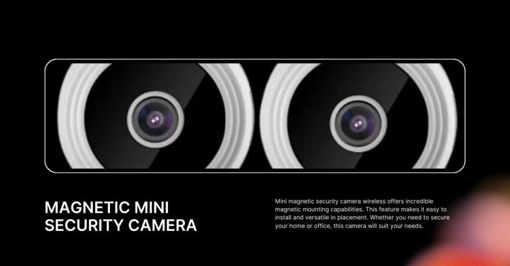 guard your home using mini magnetic security camera